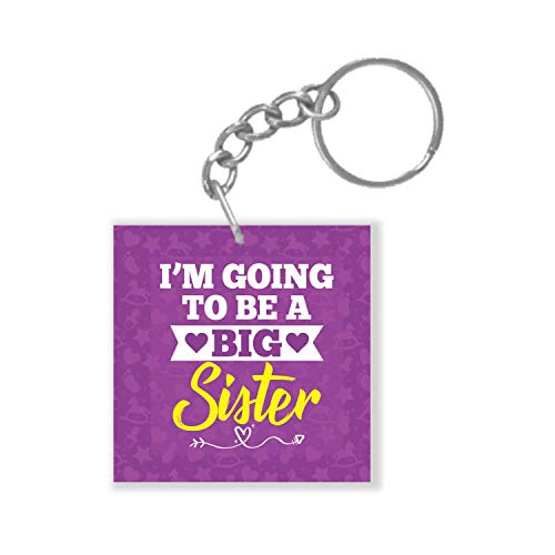TheYayaCafe Birthday Gifts for Sister, I'm Going to Be Big Sister Keychain Keyring 2.5 x 2.5 Inches Acrylic, Rakhi Anniversary Christmas Gift for Sister, Behan, Didi from Brother