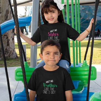 Ain't No Brother Sister Like The One I Got Printed Cotton T-Shirt