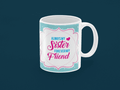 Always My Sister Forever My Friend Coffee Mug, Personalised