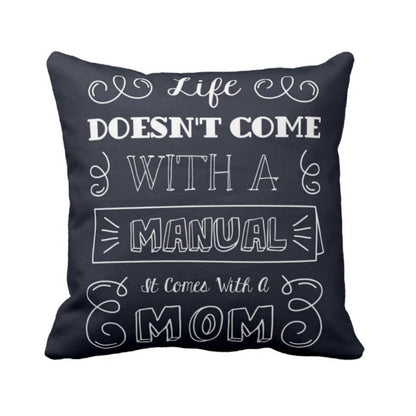 15Life-Doesnt-Come-with-a-Manual-it-Comes-with-Mom-Cushion-Cover-KH5254
