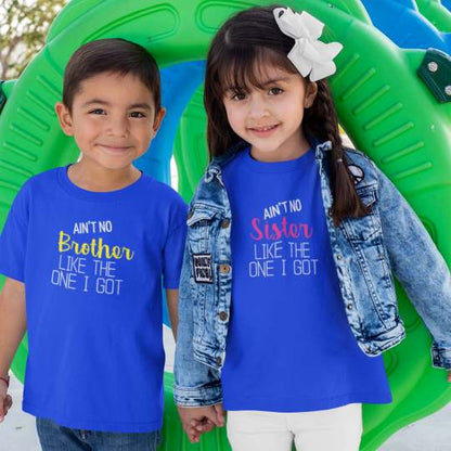 Ain't No Brother Sister Like The One I Got Printed Cotton T-Shirt