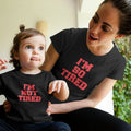 I'm So Tired Matching Mom and Kid T-Shirts Set
