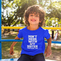 Don't Mess With My Sister Brother T-Shirt for Siblings
