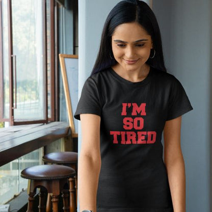 I,m So Tired I,m Not Tired T-shirt for Mom and kid