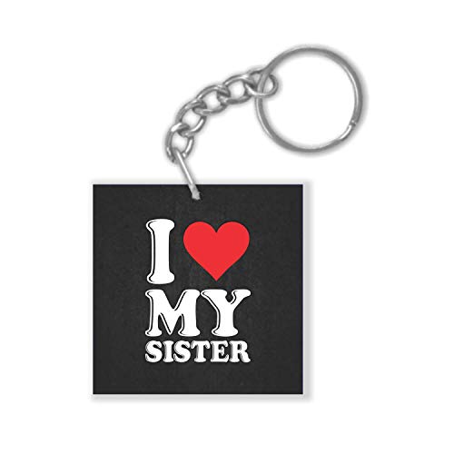 TheYayaCafe I Love My Sister Keychain Keyring 2.5x2.5 Inches Acrylic, Birthday Rakhi Anniversary Raksha Bandhan Gift for Sister, Didi, Behan from Brother and Sister