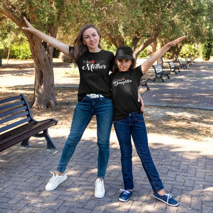 Like Mother Like Daughter Mom and Daughter Family T-Shirts