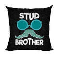 TheYayaCafe Brother Printed Cushion Cover Stud Brother 16x16 Inches (40x40 cm) for Rakhi, Raksha Bandhan, Birthday, Bhai Dooj, Bhai, Bhaiya from Sister, Didi