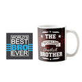 TheYayaCafe Brother Printed Ceramic Coffee Mug Worlds Greatest Brother Quote 330 ml (11 oz), Bro, Bhai from Sister, Didi and Family
