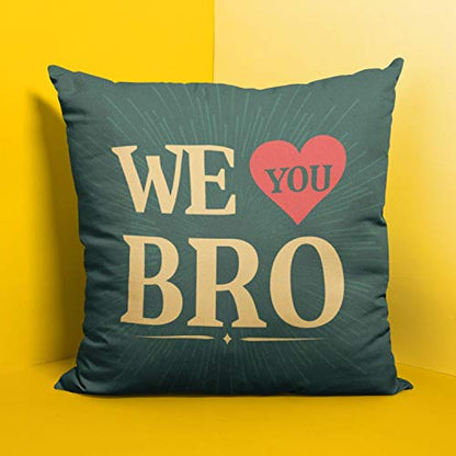 TheYayaCafe Brother Printed Cushion Cover We Love You 16x16 Inches (40x40 cm), Rakhi Birthday Bhai Dooj for Brother, Bhai, Bhaiya from Sister and Kids