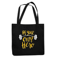 Be Your Own Hero Cotton Tote Bag for Everyday Use