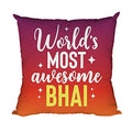 Yaya Cafe Rakhi Birthday Gift for Brother, Worlds Most Awesome Bhai Cushion Cover 16X16 Inches