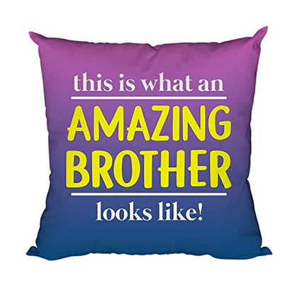 TheYayaCafe Brother Printed Cushion Cover This is What an Amazing Brother 16x16 Inches (40x40 cm), Birthday Raksha Bandhan Bhai Dooj for Brother, Bhai, Bhaiya from Sister