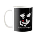 Coffee Mug I Will Never Let You Go - Couple Valentine Gift