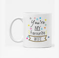 Coffee Mug for Wife - You Are My Favourite Wife Valentine Gift