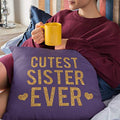 TheYayaCafe Printed Cushion Cover Custest Sister Ever 16x16 Inches, Birthday Raksha Bandhan Anniversary Diwali Gift for Sister, Sis, Didi from Brother and Family