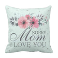 Sorry Mom I Love You Velvet Cushion With Filler - Mom Gift, 12x12