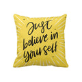 Just Believe in Yourself Motivational Cushion with Filler, 12x12 Inches