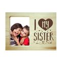 I Love My Sister Engraved Wooden Photo Frame