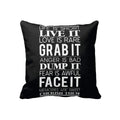 Live Grab Dump and Face It Motivational Cushion Cover 16x16