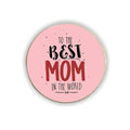 Best Mom in the World Fridge Magnet - Personalised