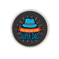 100% Pure Super Dad Round Fridge Magnet - Personalised Gift
