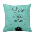 Love Makes House a Home Cushion Cover 12x12 inches Gift