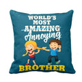 Annoying Brother Cushion 12x12 with Filler - Rakhi Birthday Gift