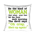 Oh Crap She's Up Women's Day Cushion Cover 24x24 inches