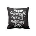 Be Yourself No Matter What Motivational Cushion with Filler - 12x12 Inches