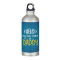 My New Home Is Daddy Steel Sipper Water Bottle