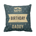 Happy Birthday Daddy Cushion Cover for Father's Day, 16x16