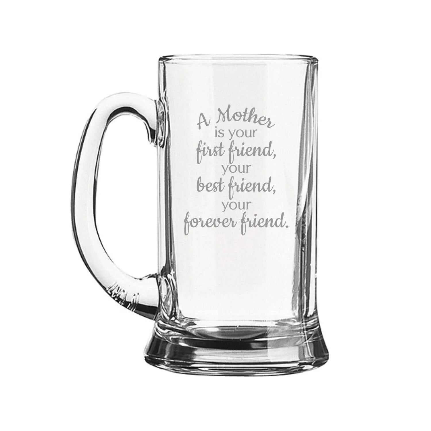 A Mother is Your Forever Friend Beer Mug