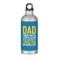 Dad I Have Loved You My Whole Life Steel Sipper Bottle