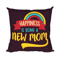 Happiness is Being a New Mom Cushion with Filler 12x12