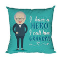 I Have a Hero I Call Him Grandpa Cushion Cover