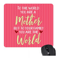 Mom You Are The World Mousepad - Personalised Gift