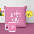 Wife Hamper Combo - Mug, Cushion Cover & Magnet, Best Wife Ever