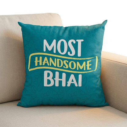 Most Handsome Bhai Cushion Cover 16x16 - Rakhi Gift for Brother
