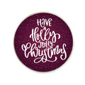 Holly Jolly Xmas Fridge Magnet - Round Christmas Gift