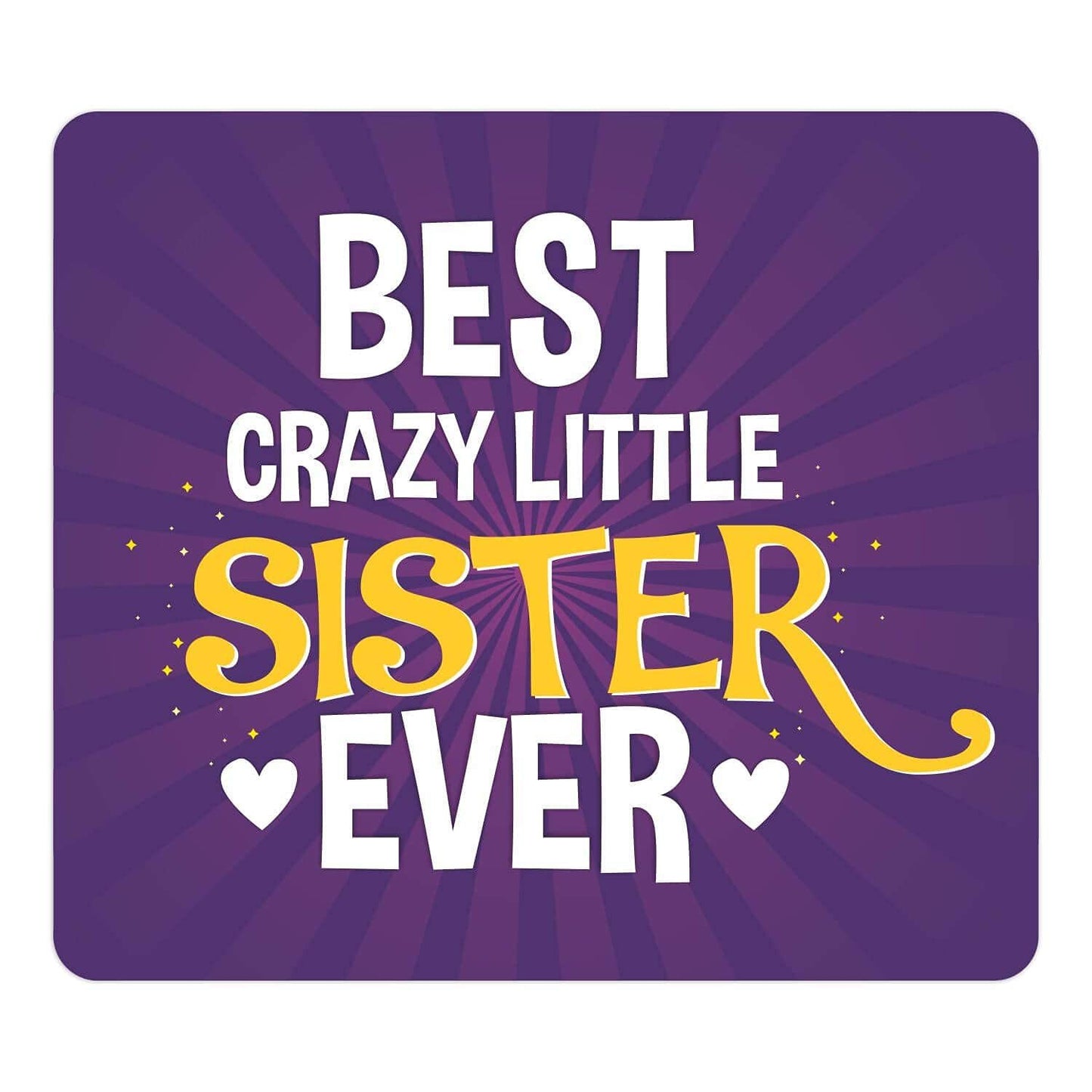 Best Crazy Little Sister Ever Mouse Pad