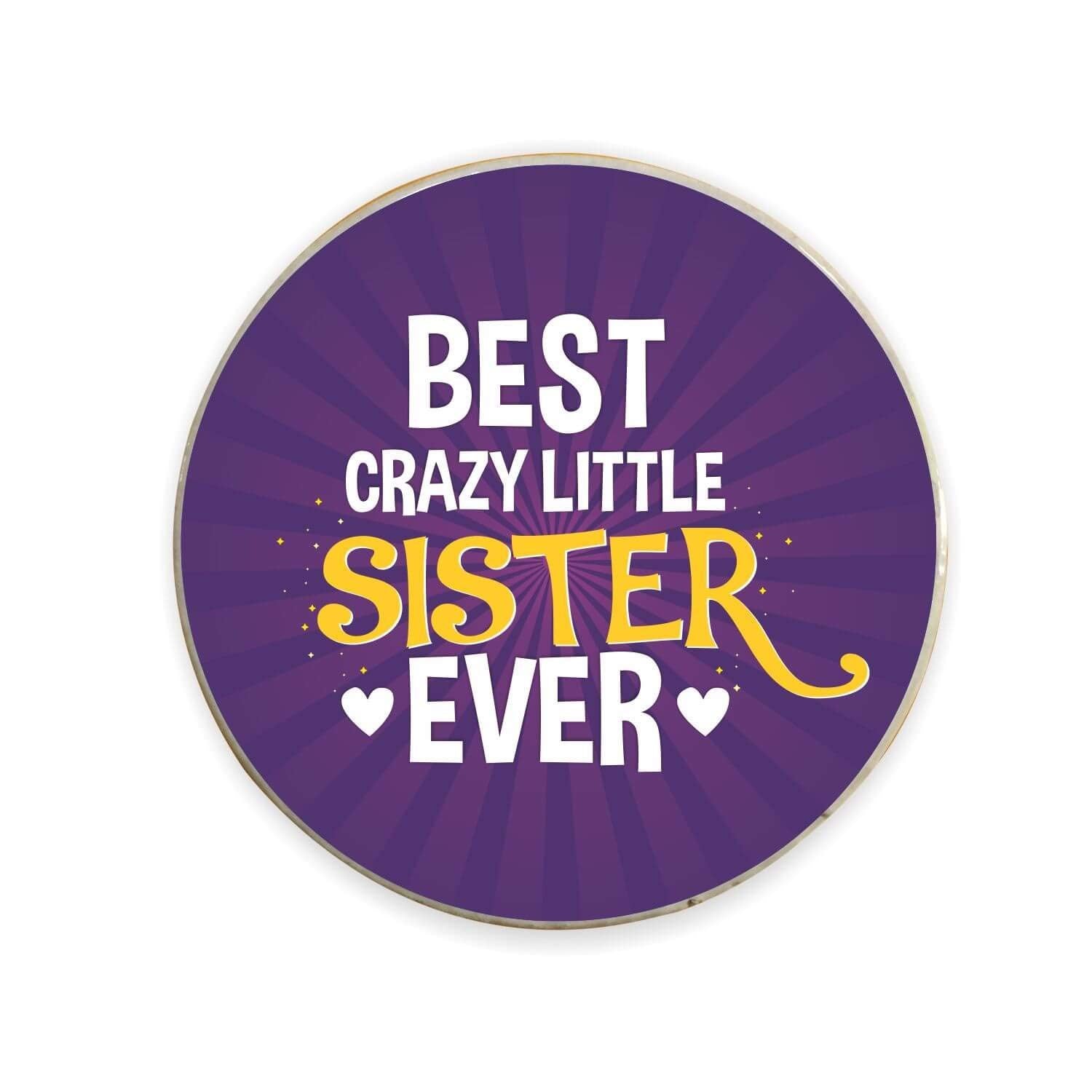 Best Crazy Little Sister Fridge Magnet