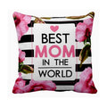 Best Mom In The World Floral Cushion Cover 16x16 - Gift for Mom
