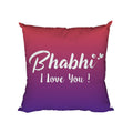 Bhabhi I Love You Cushion with Filler for Sister-in-Law - 12x12