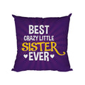 Crazy Little Sister Personalised Cushion Cover