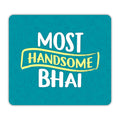 Mouse Pad for Brother - Most Handsome Bhai Rakhi Gift