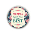 Mumma You Are The Best Fridge Magnet Gift