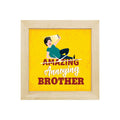 Annoying Brother Framed Wall Clock - Funny Rakhi Gift, 10x10 Inch