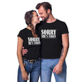 Sorry He's Taken & She's Taken Couple T-Shirts