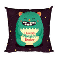 Monster Brother Cushion 12x12 with Filler - Rakhi & Birthday Gift