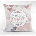 Cushion Cover You are Perfect for Me - Personalised Couple Gift